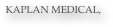 KAPLAN MEDICAL, 